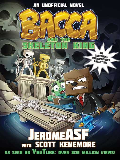 Title details for Bacca and the Skeleton King: an Unofficial Minecrafter's Adventure by JeromeASF - Available